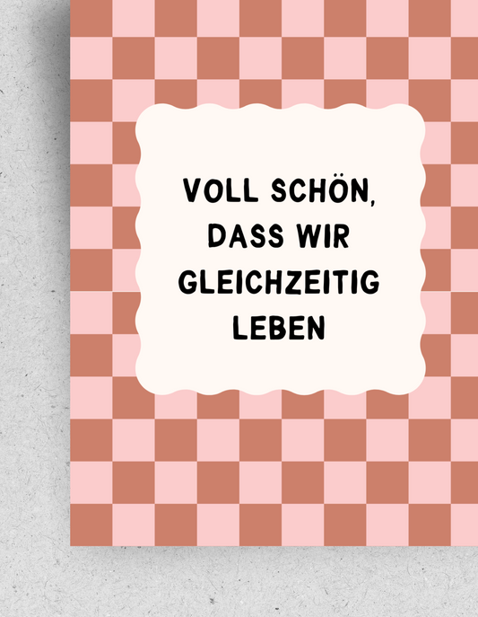 Postkarte "Voll schön, dass wir gleichzeitig leben" | Recyclingpapier