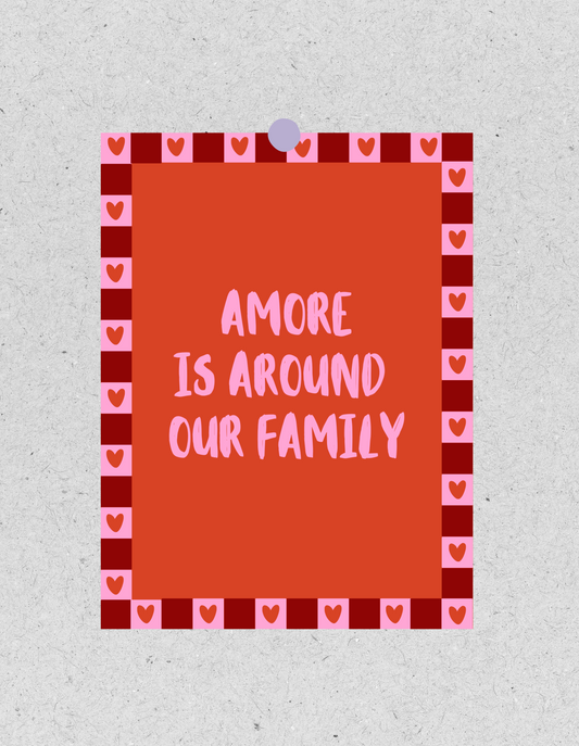 FineArt Print "Amore is around our family" | Poster 30x40cm