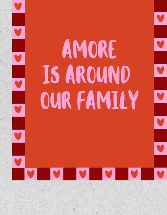 FineArt Print "Amore is around our family" | Poster 30x40cm