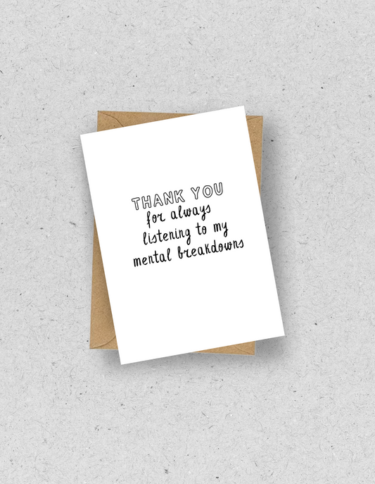 Karte mit der Aufschrift "Thank you for listening to my mental breakdowns" | mit Umschlag