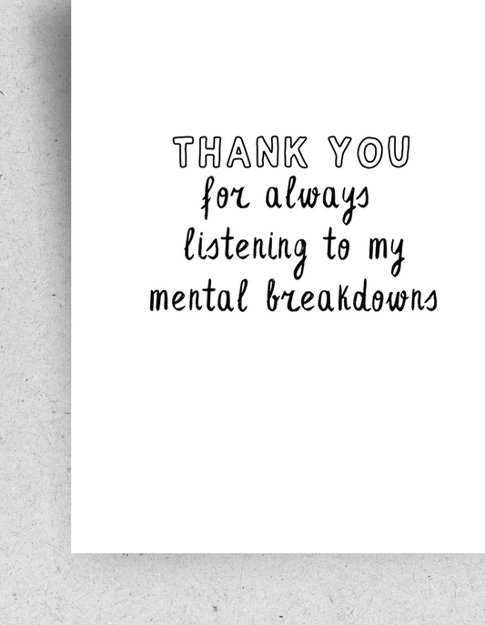 Karte mit der Aufschrift "Thank you for listening to my mental breakdowns" | mit Umschlag