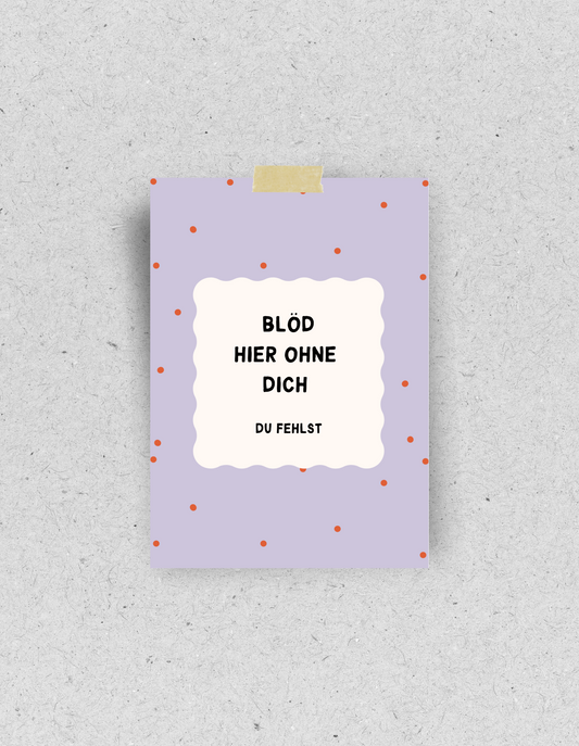 Postkarte "Blöd hier ohne dich" | Recyclingpapier