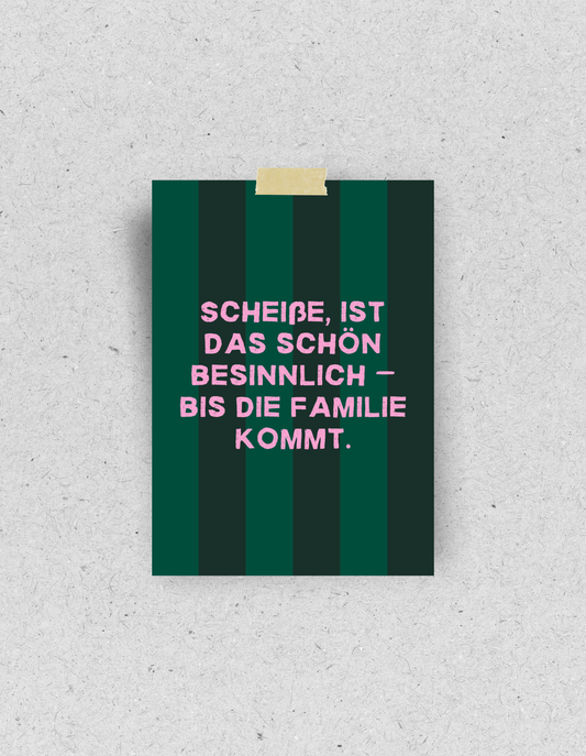 Lustige X-Mas Postkarte "Scheiße ist das schön besinnlich, bis die Familie kommt"