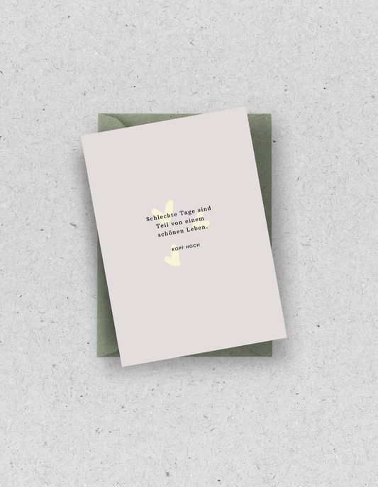 Trauerkarte “Schlechte Tage sind Teil von einem schönen Leben" / mit Umschlag